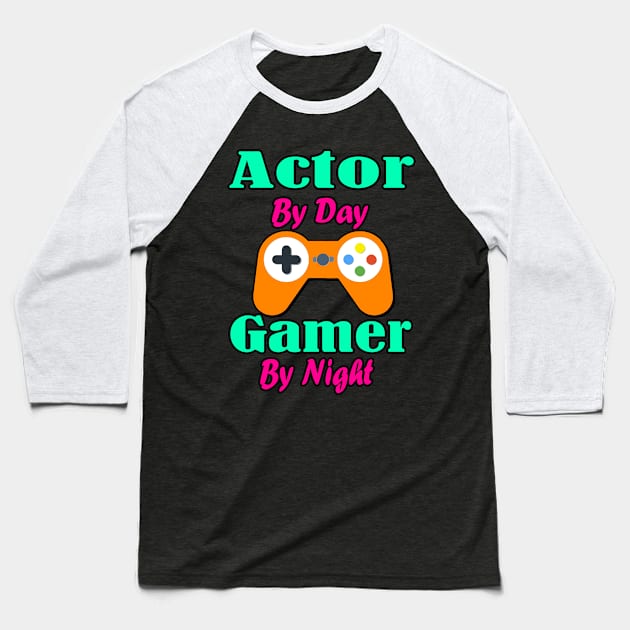 Actor by Day Gamer By Night Baseball T-Shirt by Emma-shopping